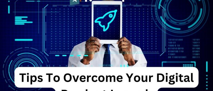 Tips To Overcome Your Digital Product Launch