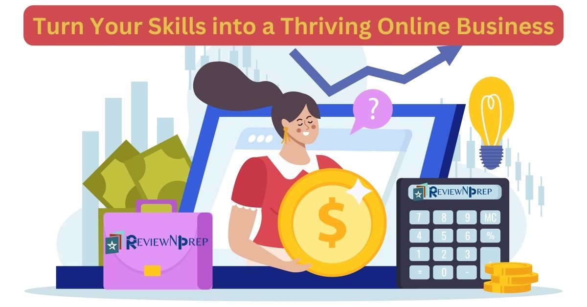 Turn Your Skills into a Thriving Online Business